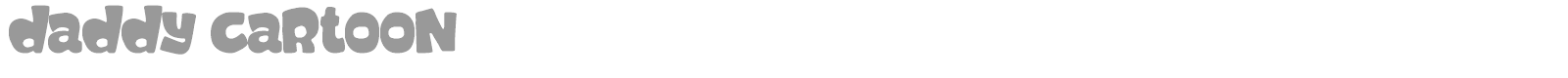 Daddy Cartoon font preview